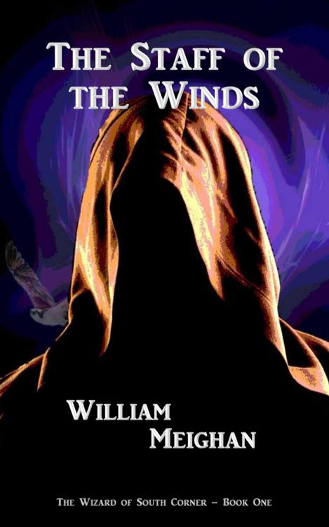 The Staff of the Winds (The Wizard of South Corner Book 1) by Meighan, William