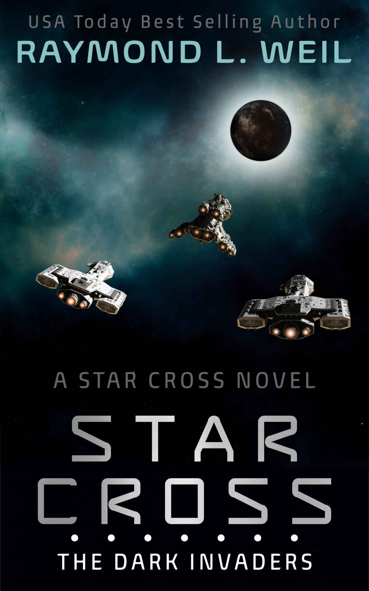 The Star Cross: The Dark Invaders by Raymond L. Weil