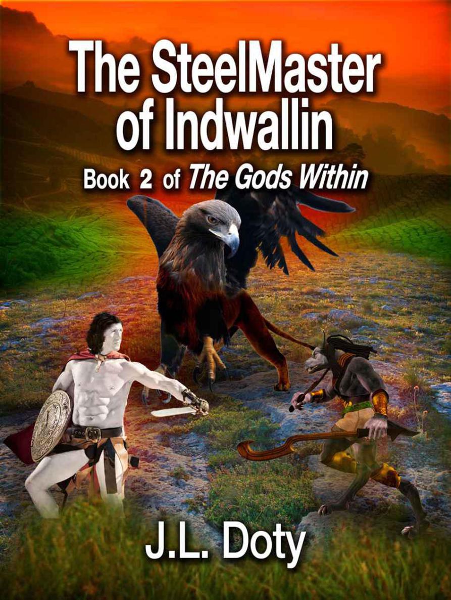 The SteelMaster of Indwallin, Book 2 of The Gods Within by Doty, J. L.