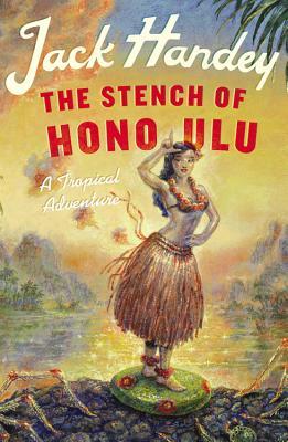 The Stench of Honolulu: A Tropical Adventure (2013) by Jack Handey