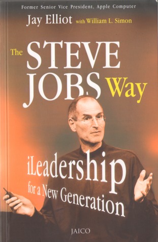 The Steve Jobs Way - iLeadership for a New Generation (2011) by Jay Elliot