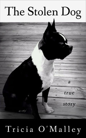 The Stolen Dog: A True Story (2013) by Tricia O'Malley