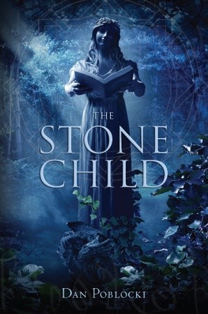 The Stone Child (2009) by Dan Poblocki