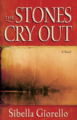 The Stones Cry Out by Sibella Giorello