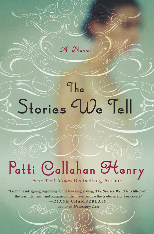 The Stories We Tell by Patti Callahan Henry