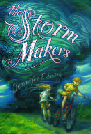 The Storm Makers (2012) by Jennifer E. Smith