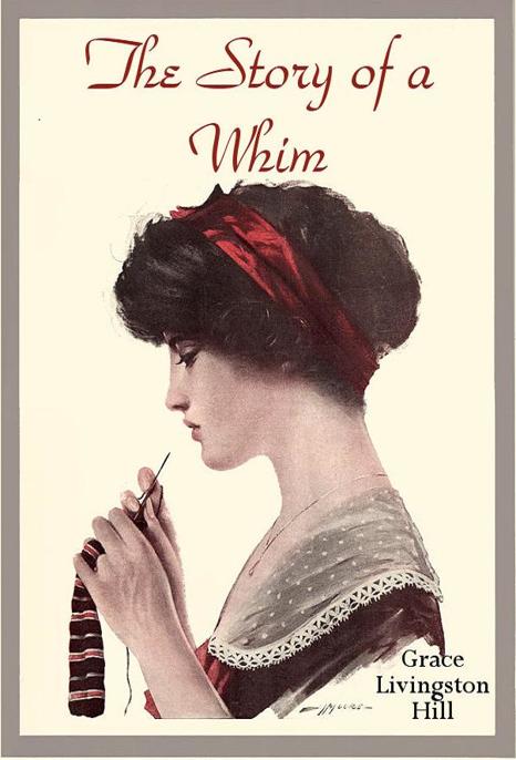 The Story of a Whim by Hill, Grace Livingston;