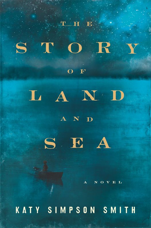 The Story of Land and Sea: A Novel by Katy Simpson Smith