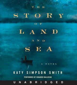 The Story of Land and Sea CD: A Novel (2014) by Katy Simpson Smith