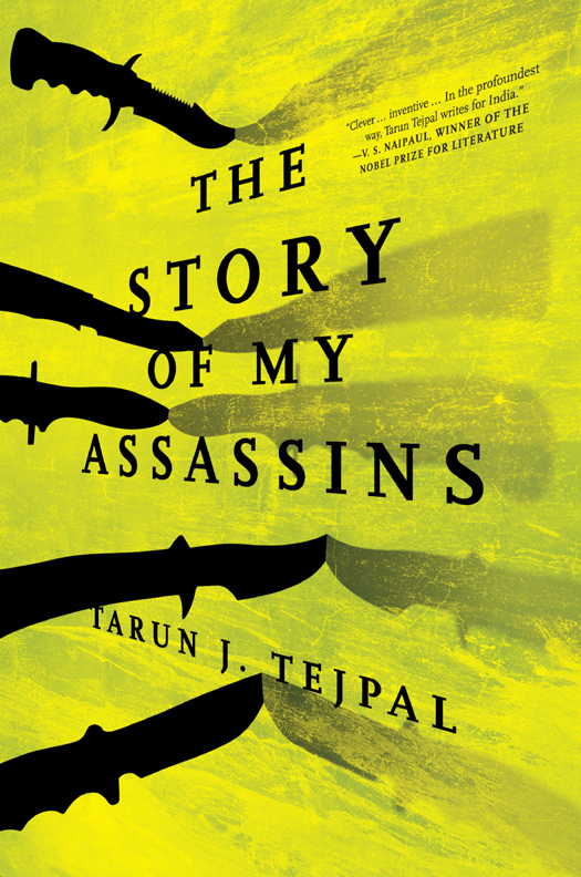 The Story of My Assassins by Tarun J. Tejpal