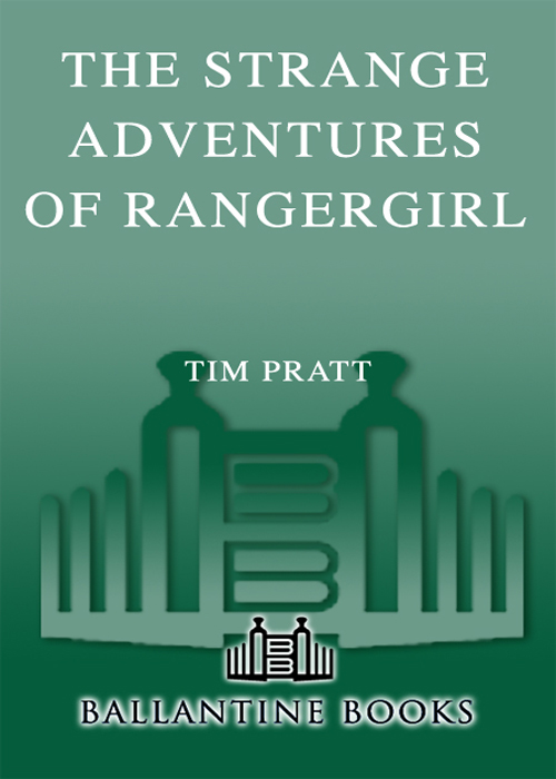 The Strange Adventures of Rangergirl (2005) by Tim Pratt