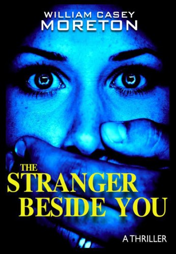 The Stranger Beside You by William Casey Moreton