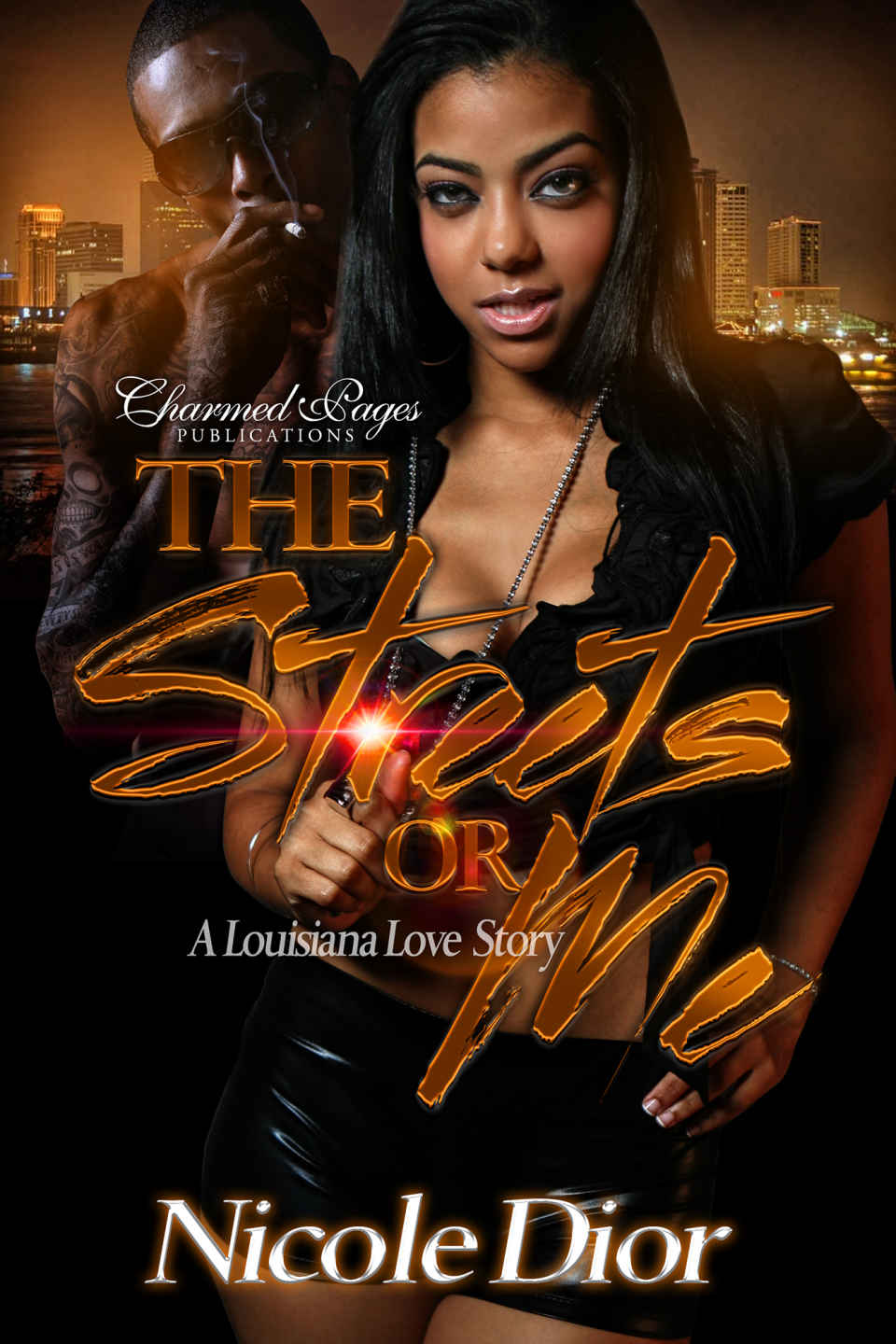 The Streets Or Me: A Louisiana Love Story by Nicole Dior