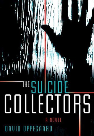 The Suicide Collectors (2008) by David Oppegaard