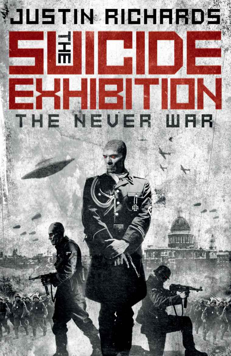 The Suicide Exhibition: The Never War (Never War 1) by Justin Richards