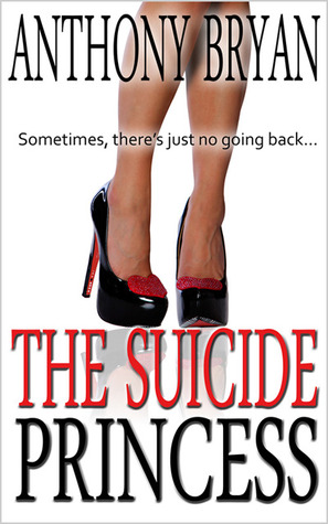 The Suicide Princess (2013) by Anthony  Bryan