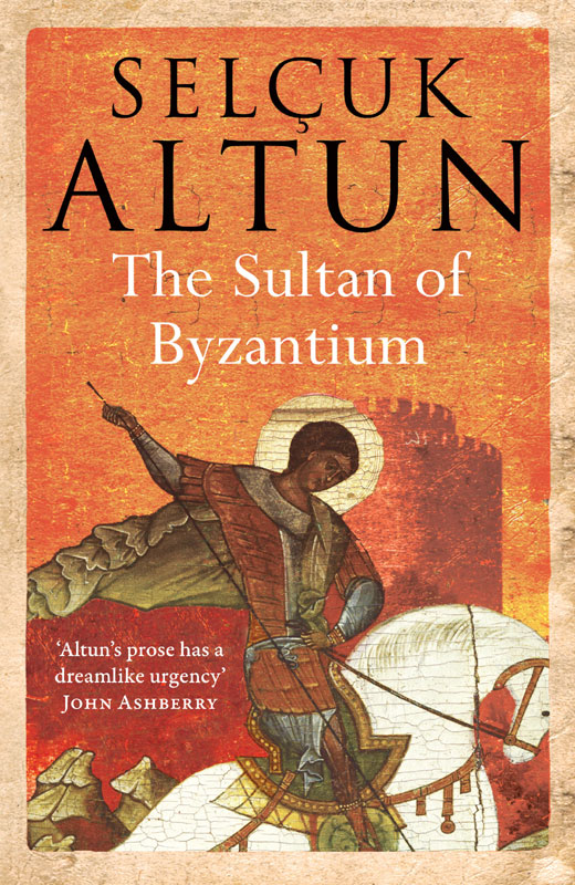 The Sultan of Byzantium by Selcuk Altun