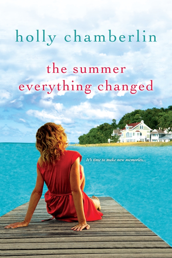 The Summer Everything Changed (2013) by Holly Chamberlin