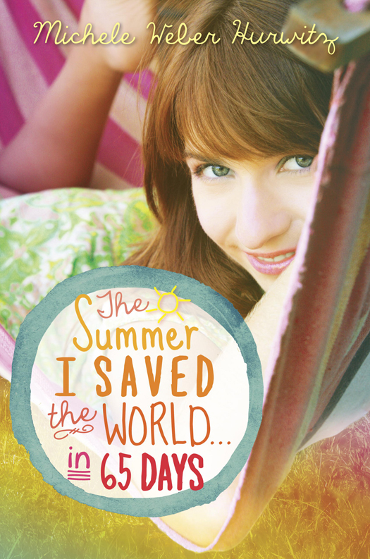 The Summer I Saved the World ... in 65 Days (2014) by Michele Weber Hurwitz