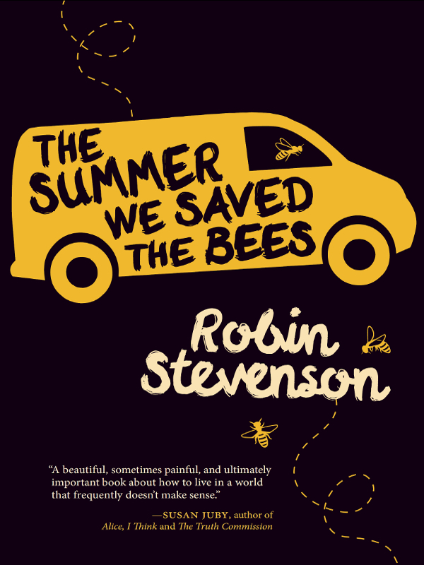 The Summer We Saved the Bees (2015) by Robin Stevenson