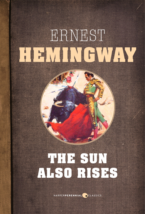 The Sun Also Rises (2012) by Ernest Hemingway