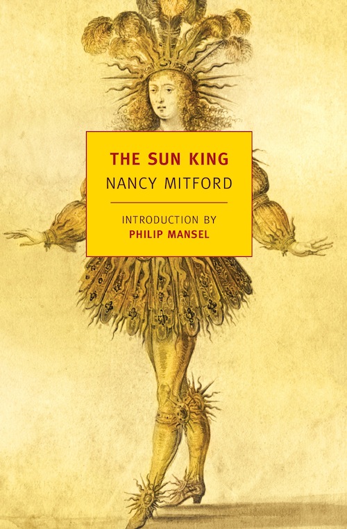 The Sun King (2012) by Nancy Mitford