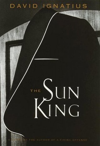 The Sun King (2000) by David Ignatius