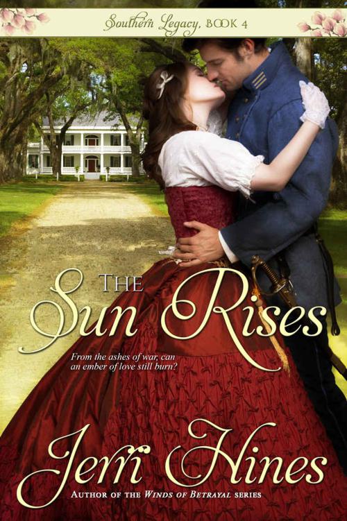 The Sun Rises (Southern Legacy Book 4) by Hines, Jerri