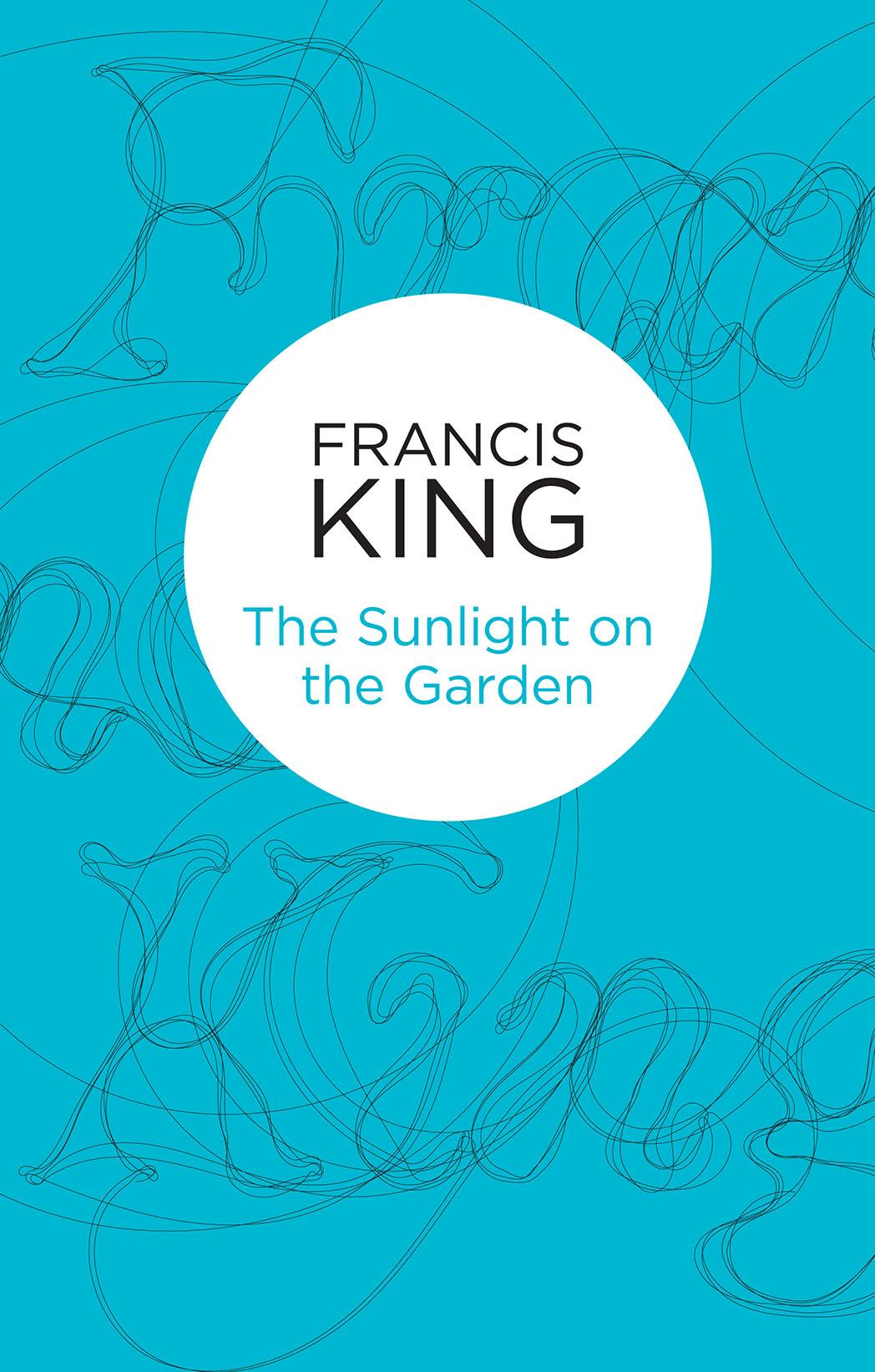 The Sunlight on the Garden by Francis  King