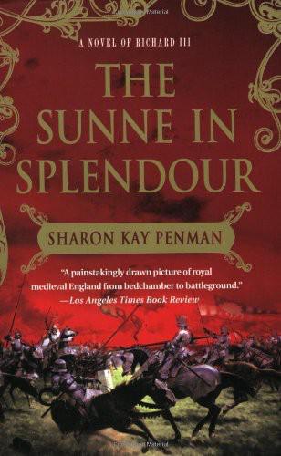 The Sunne in Splendour: A Novel of Richard III by Sharon Kay Penman