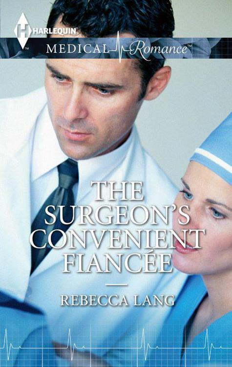 The Surgeon's Convenient Fiancée (Medical Romance) by Rebecca Lang