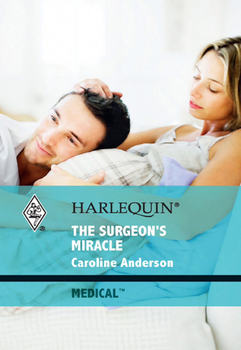 The Surgeon's Miracle (2010) by Caroline Anderson