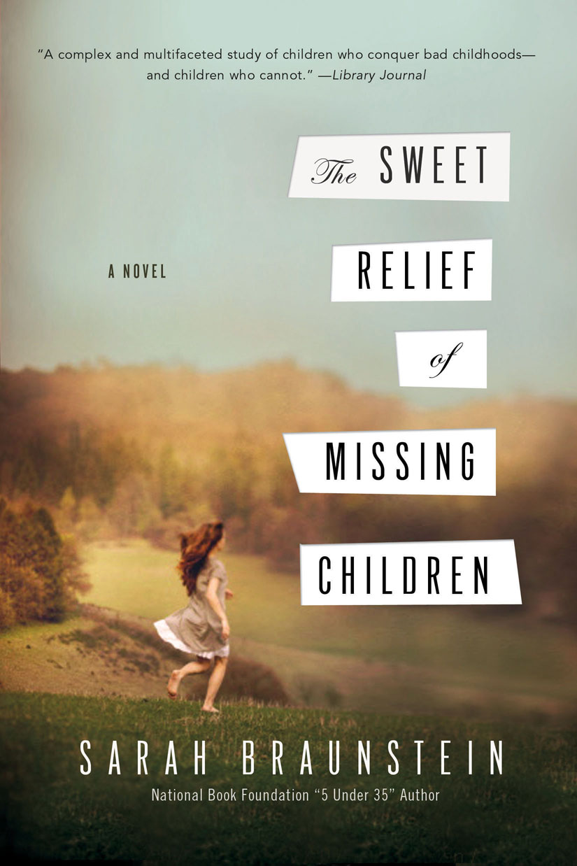 The Sweet Relief of Missing Children (2011) by Sarah Braunstein