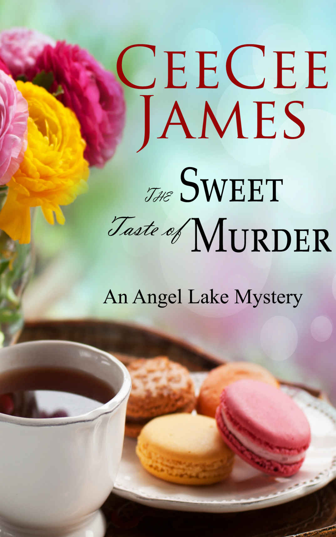 The Sweet Taste of Murder: An Angel Lake Mystery by CeeCee James