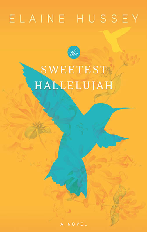 The Sweetest Hallelujah (2013) by Elaine Hussey