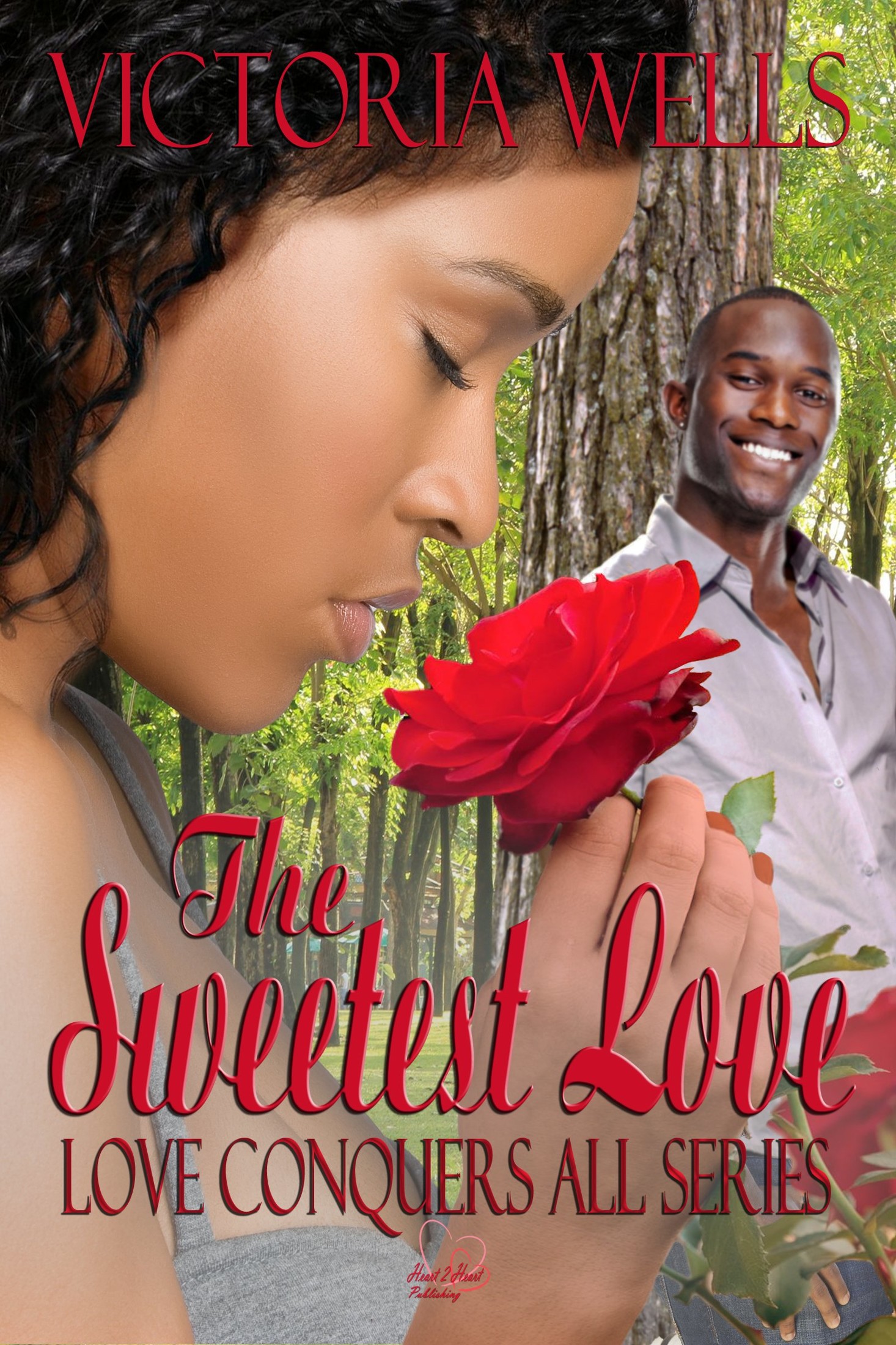 The Sweetest Love (Love Conquers All Book 5)