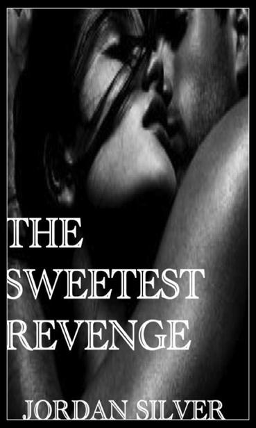 The Sweetest Revenge (The Pregnancy Affair Book 2) by Silver, Jordan
