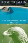 The Swimming Pool Season (2003) by Rose Tremain