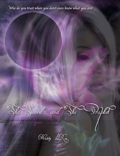 The Sword and The Prophet (A Syren Novel) by LaRae, Missy