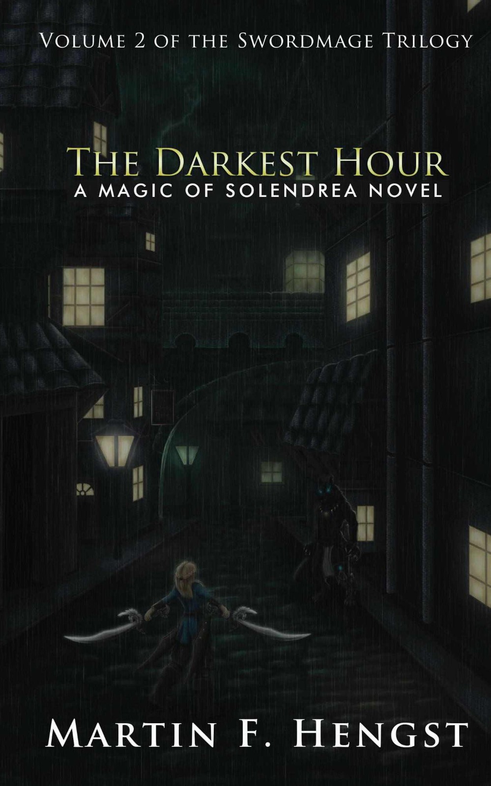 The Swordmage Trilogy: Volume 02 - The Darkest Hour by Martin Hengst