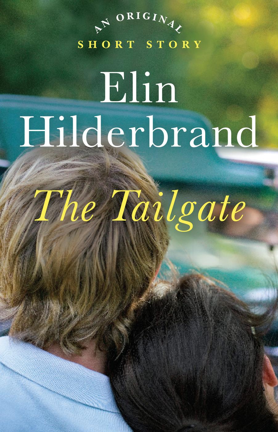 The Tailgate (2014) by Elin Hilderbrand