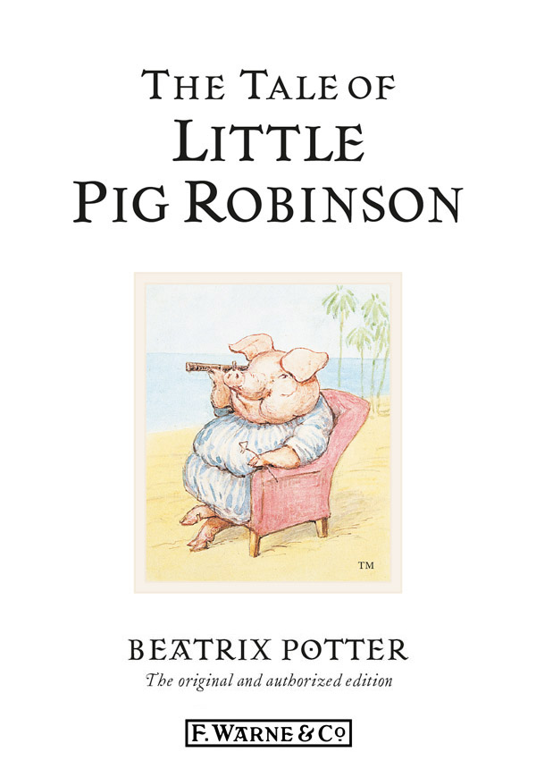 The Tale of Little Pig Robinson (2010) by Beatrix Potter