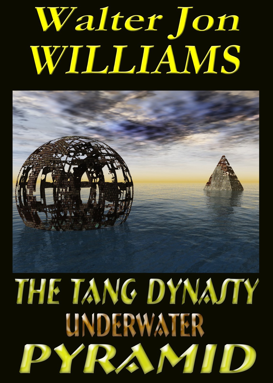 The Tang Dynasty Underwater Pyramid by Walter Jon Williams