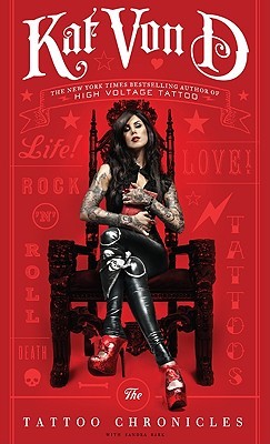 The Tattoo Chronicles (2010) by Kat Von D