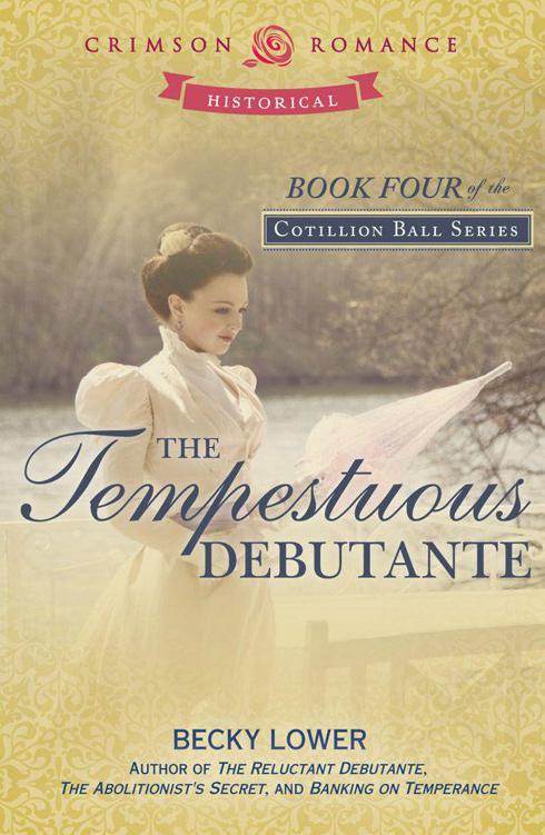 The Tempestuous Debutante: Book 4 in the Cotillion Ball Series (Crimson Romance)