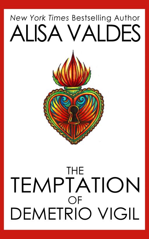 The Temptation of Demetrio Vigil by Alisa Valdes