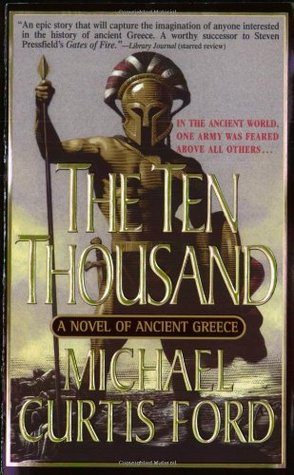 The Ten Thousand: A Novel of Ancient Greece (2002)