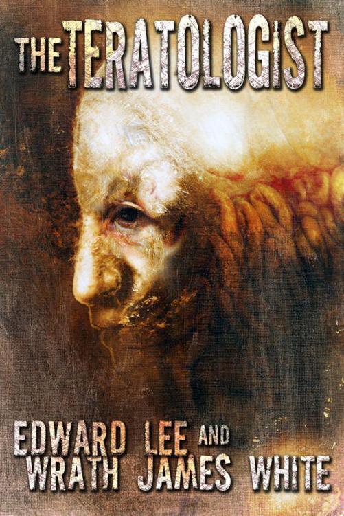 The Teratologist by Edward Lee