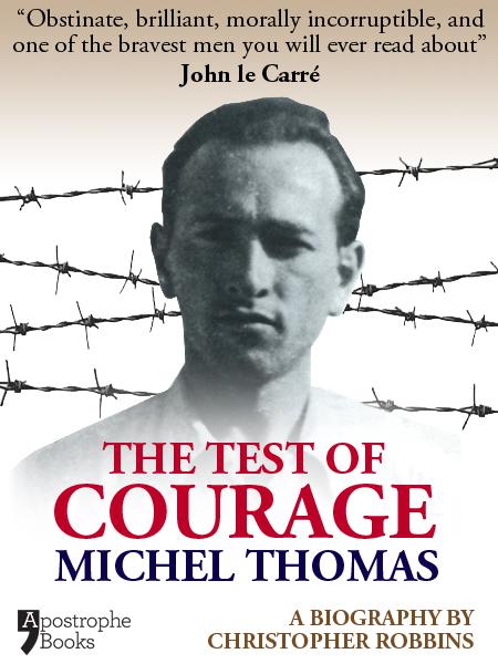 The Test of Courage: (A Biography of) Michel Thomas by Christopher Robbins