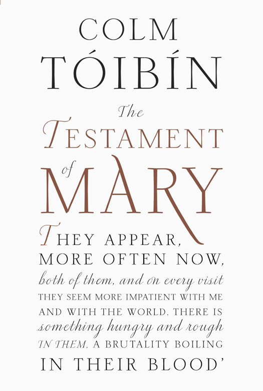 The Testament of Mary (2012) by Colm Toibin